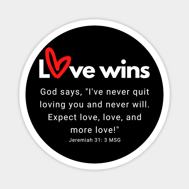 Love Wins SpeakChrist Inspirational Lifequote Christian Motivation Magnet by SpeakChrist